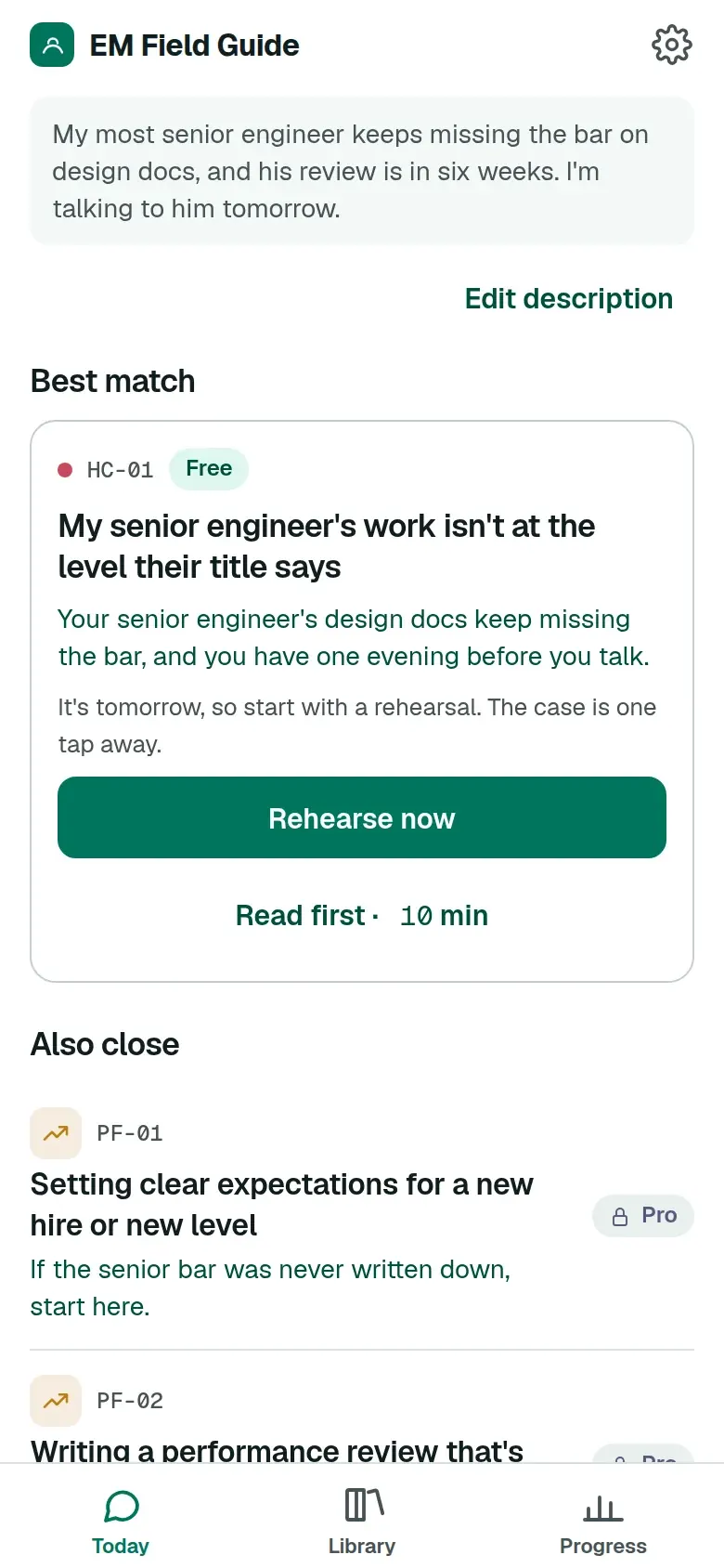 The app's case finder. The situation typed in: my most senior engineer keeps missing the bar on design docs, and his review is in six weeks, I'm talking to him tomorrow. Best match: case HC-01, free, with a Rehearse now button and Read first, 10 min.
